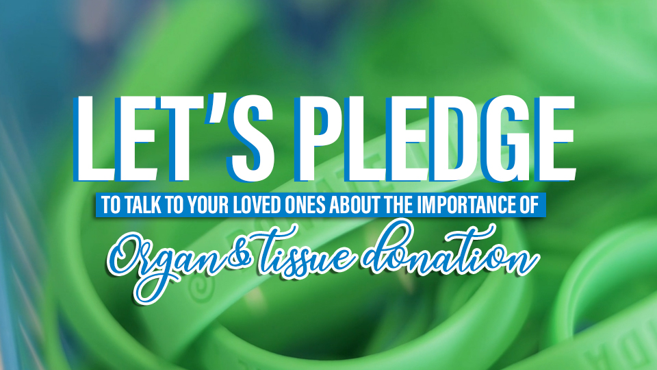 Let's Pledge to Talk About Organ Donataion with Loved Ones